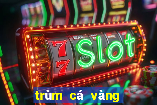 trùm cá vàng cổng game bắn cá hàng đầu