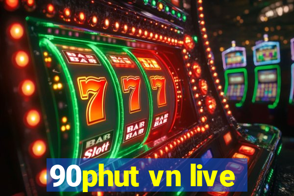 90phut vn live