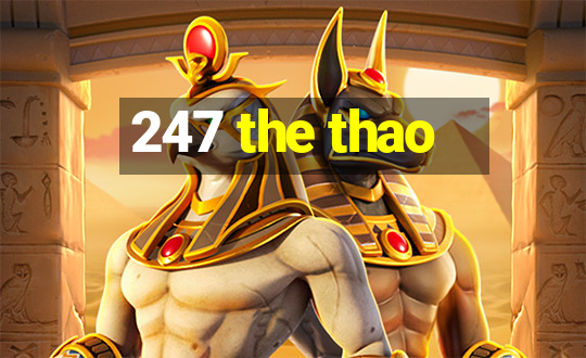 247 the thao