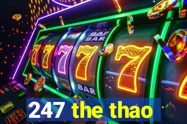 247 the thao