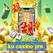 ku casino pro