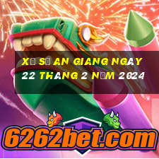 xổ số an giang ngày 22 tháng 2 năm 2024