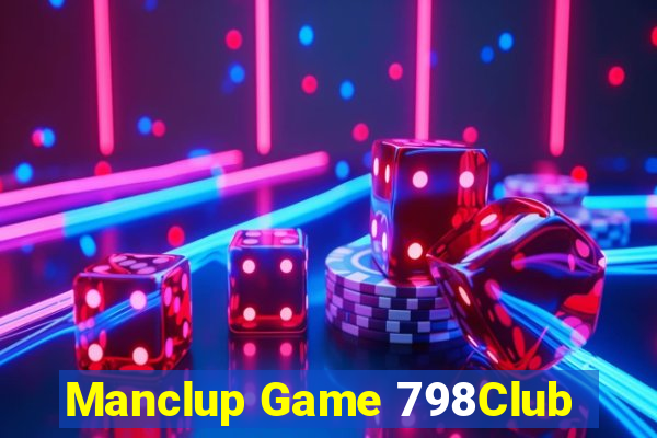 Manclup Game 798Club