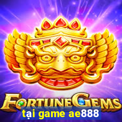 tại game ae888