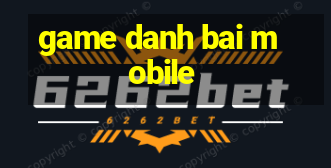 game danh bai mobile