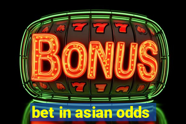 bet in asian odds