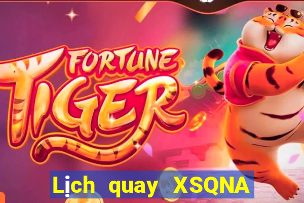 Lịch quay XSQNA Thứ 2