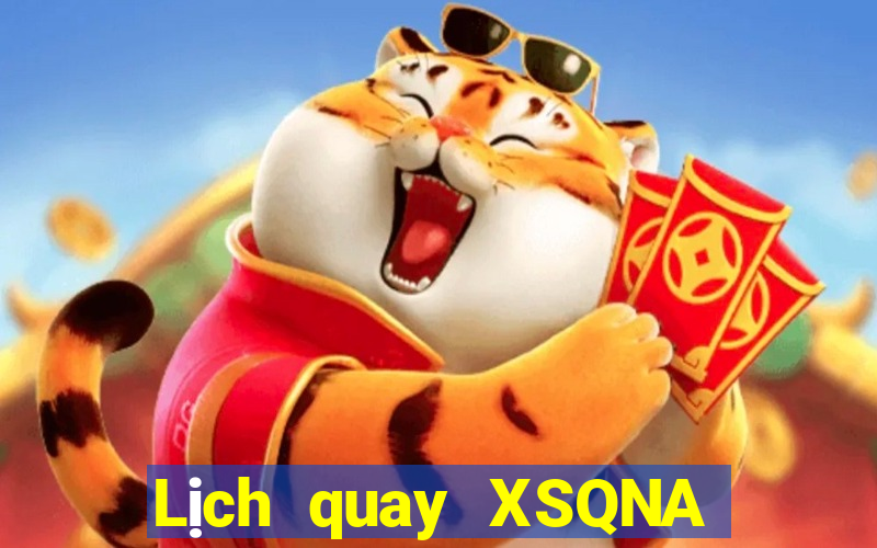 Lịch quay XSQNA Thứ 2