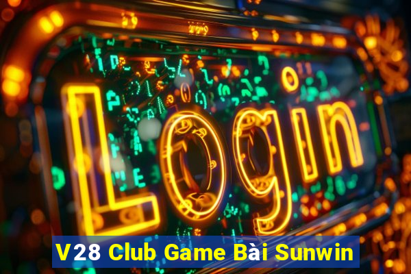 V28 Club Game Bài Sunwin