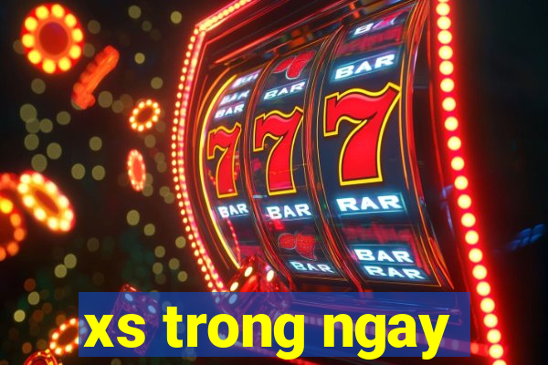 xs trong ngay