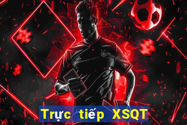 Trực tiếp XSQT ngày 8