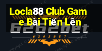 Locla88 Club Game Bài Tiến Lên