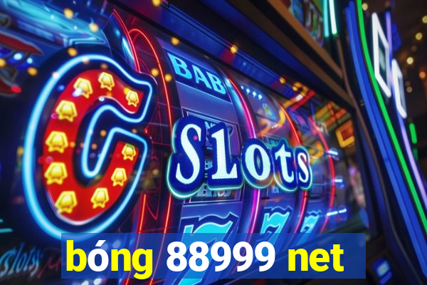 bóng 88999 net