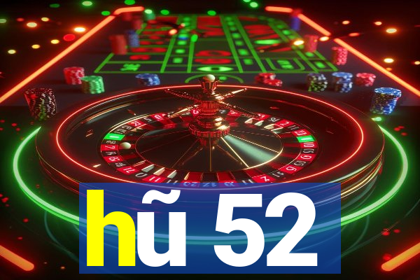 hũ 52