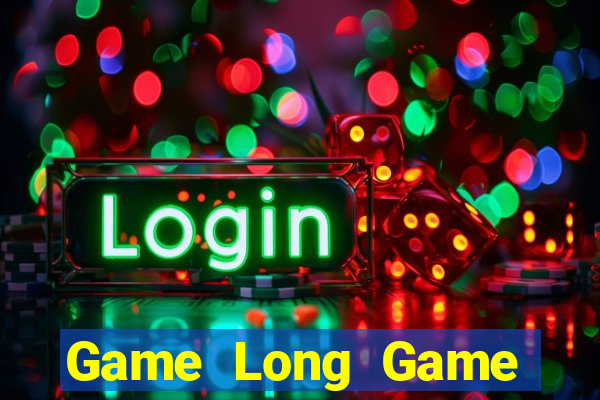 Game Long Game Bài 6789