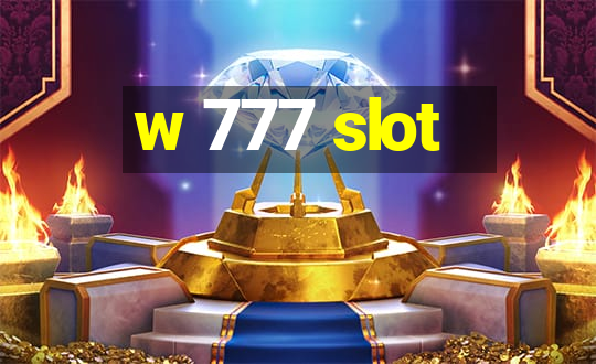 w 777 slot