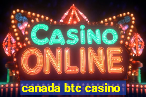 canada btc casino