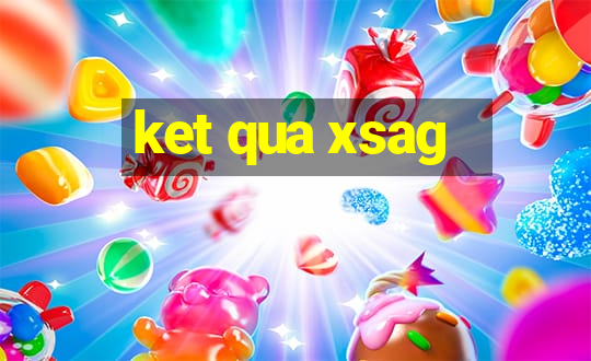 ket qua xsag