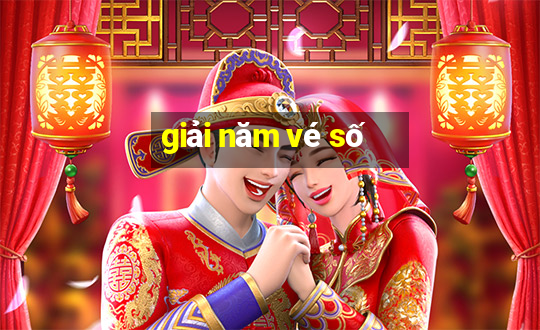 giải năm vé số