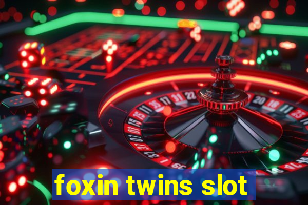 foxin twins slot