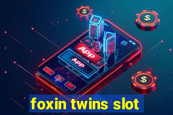 foxin twins slot