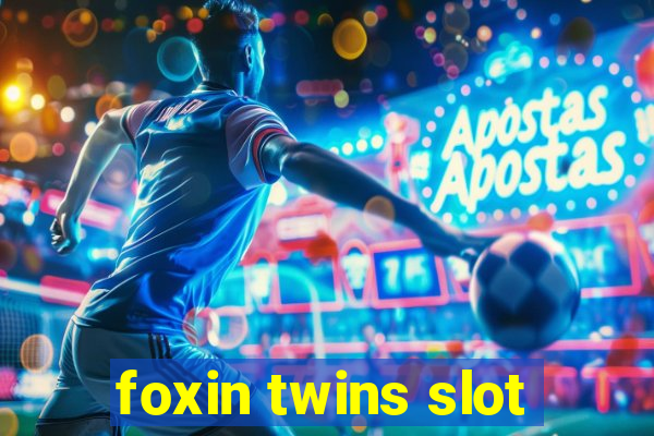 foxin twins slot