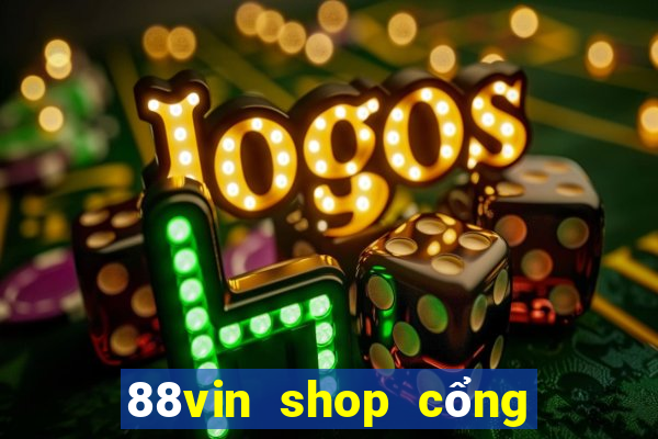 88vin shop cổng game quốc tế