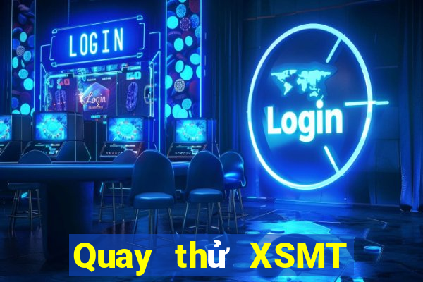 Quay thử XSMT Thứ 2