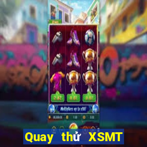 Quay thử XSMT Thứ 2