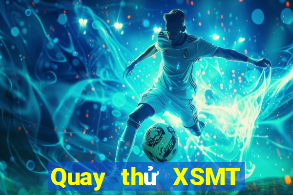 Quay thử XSMT Thứ 2