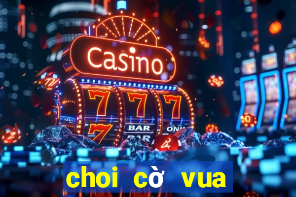 choi cờ vua miễn phí 2 người