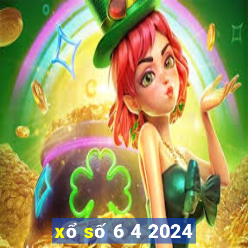 xổ số 6 4 2024