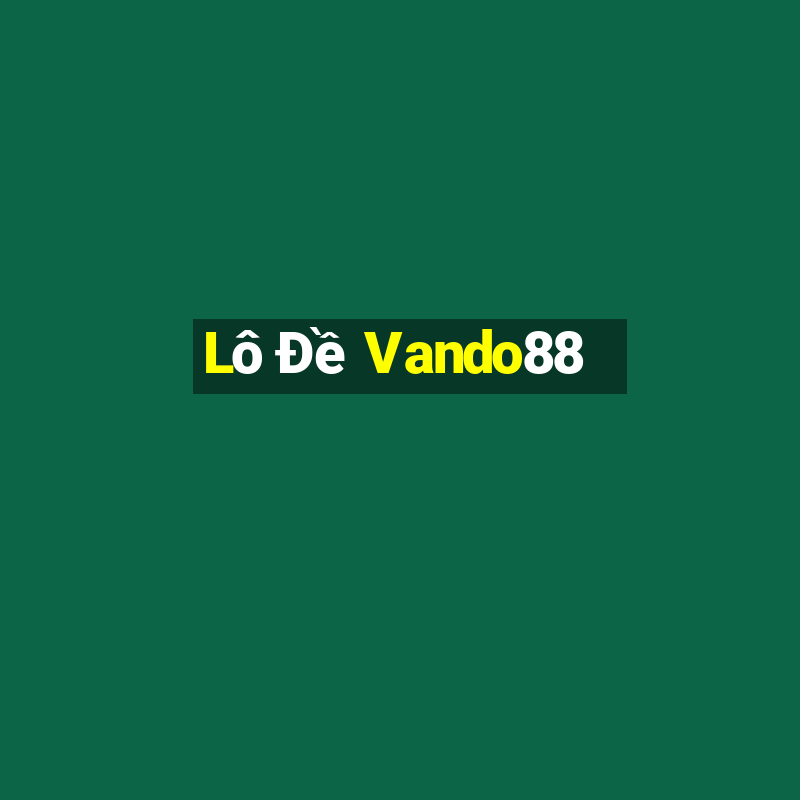 Lô Đề Vando88