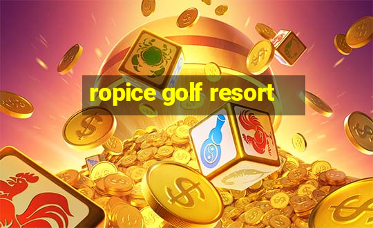 ropice golf resort