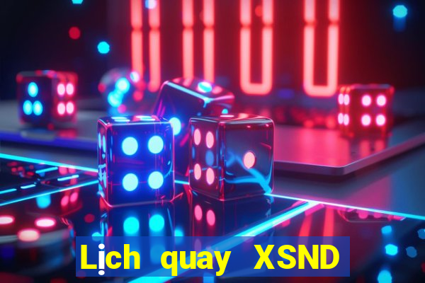 Lịch quay XSND ngày 13