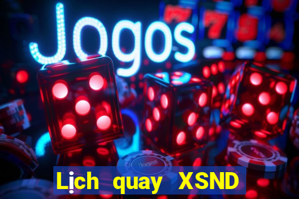 Lịch quay XSND ngày 13