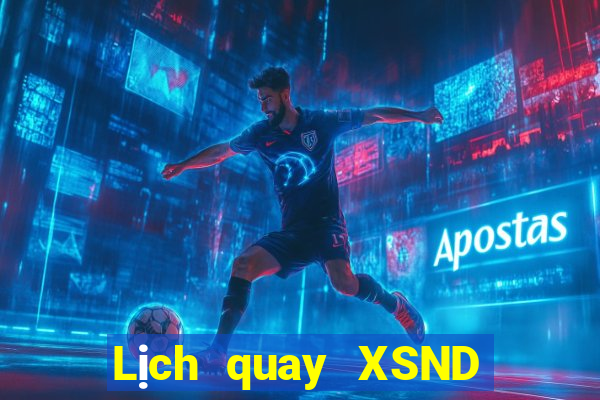 Lịch quay XSND ngày 13