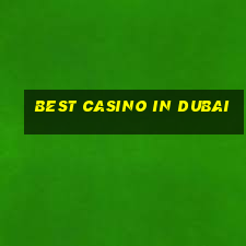 best casino in dubai