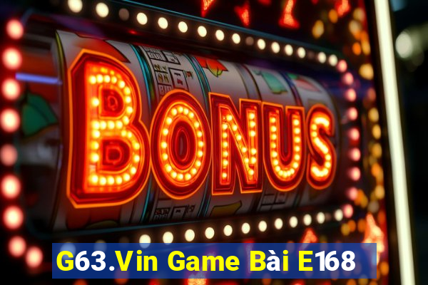 G63.Vin Game Bài E168