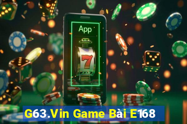 G63.Vin Game Bài E168