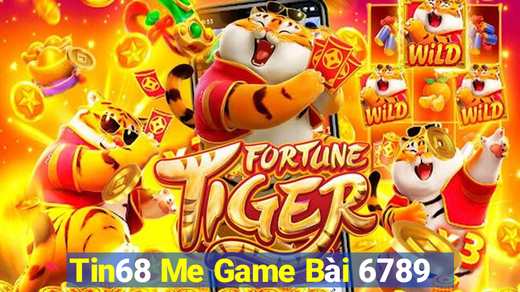 Tin68 Me Game Bài 6789