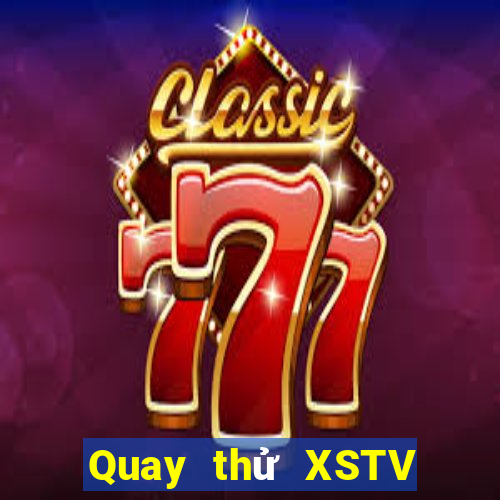 Quay thử XSTV ngày mai