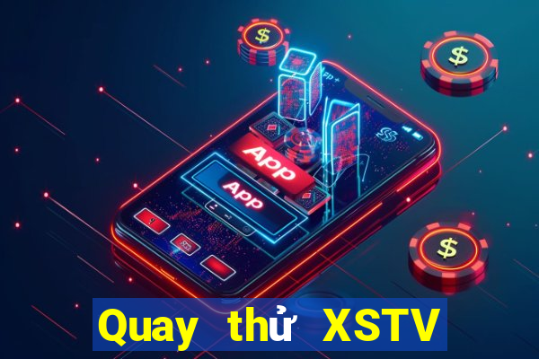 Quay thử XSTV ngày mai