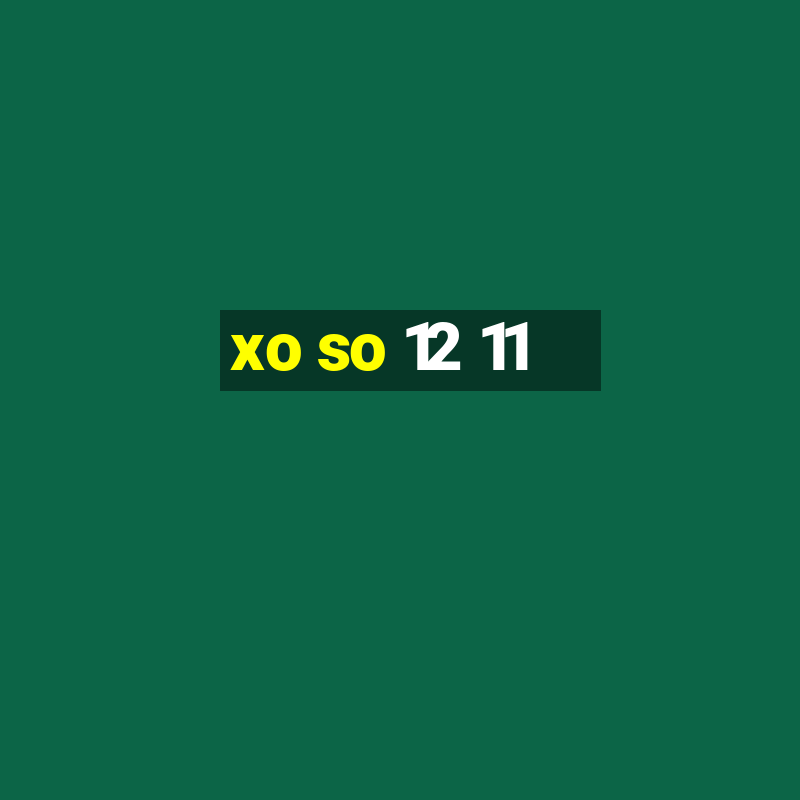 xo so 12 11