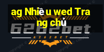 ag Nhiều wed Trang chủ