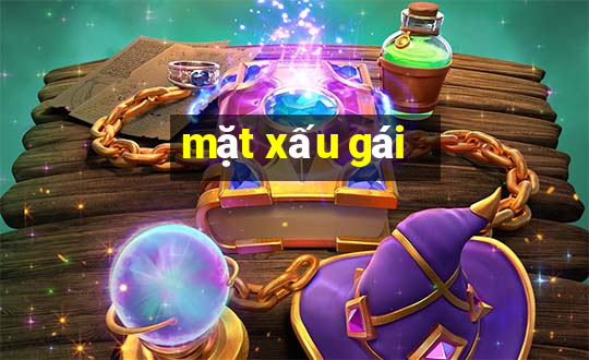 mặt xấu gái