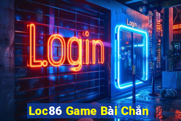 Loc86 Game Bài Chắn