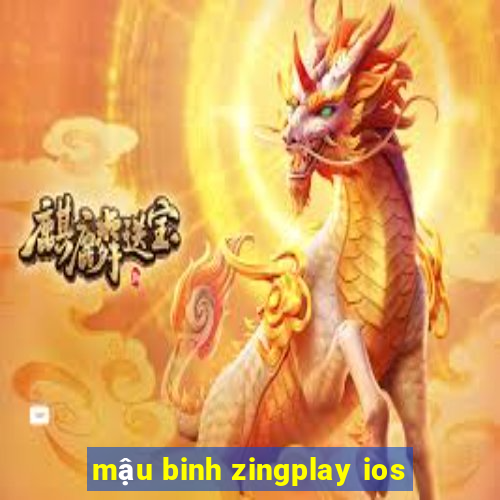 mậu binh zingplay ios