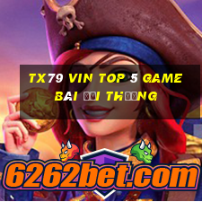 Tx79 Vin Top 5 Game Bài Đổi Thưởng