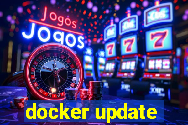 docker update